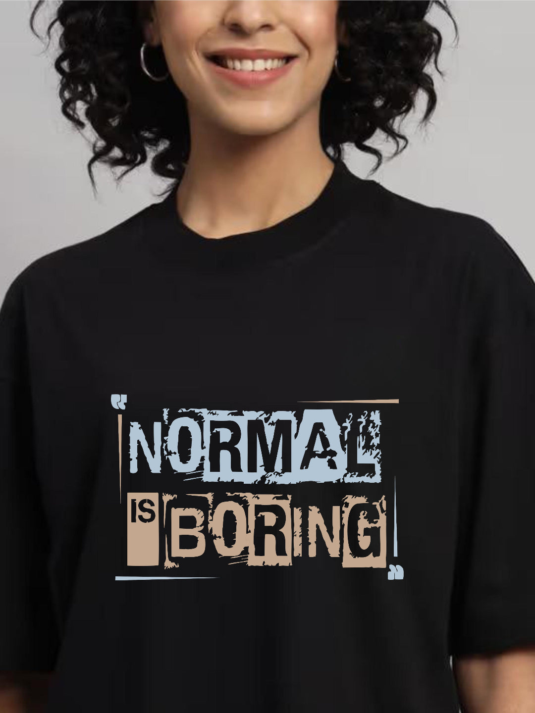 HESHA NORMAL IS BORING WOMEN OVERSIZE PRINTED TSHIRT