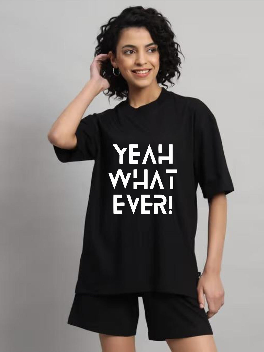 HESHA YEAH WHATEVER WOMEN OVERSIZE PRINTED TSHIRT