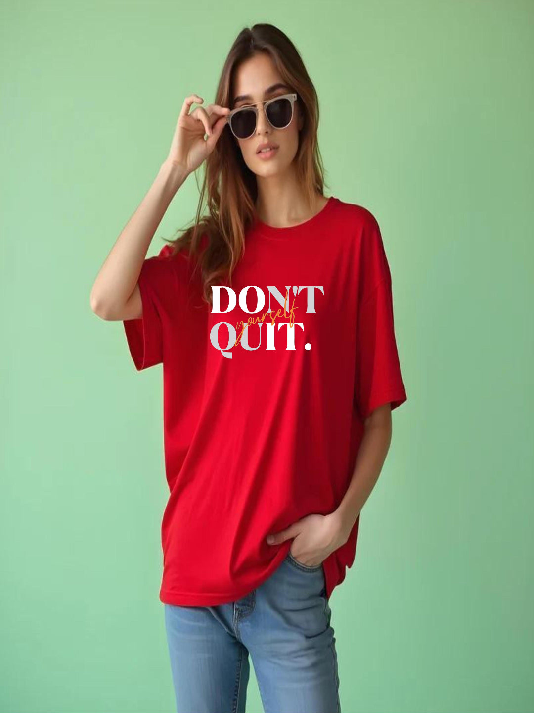 HESHA DONT QUIT WOMEN OVERSIZE PRINTED TSHIRT