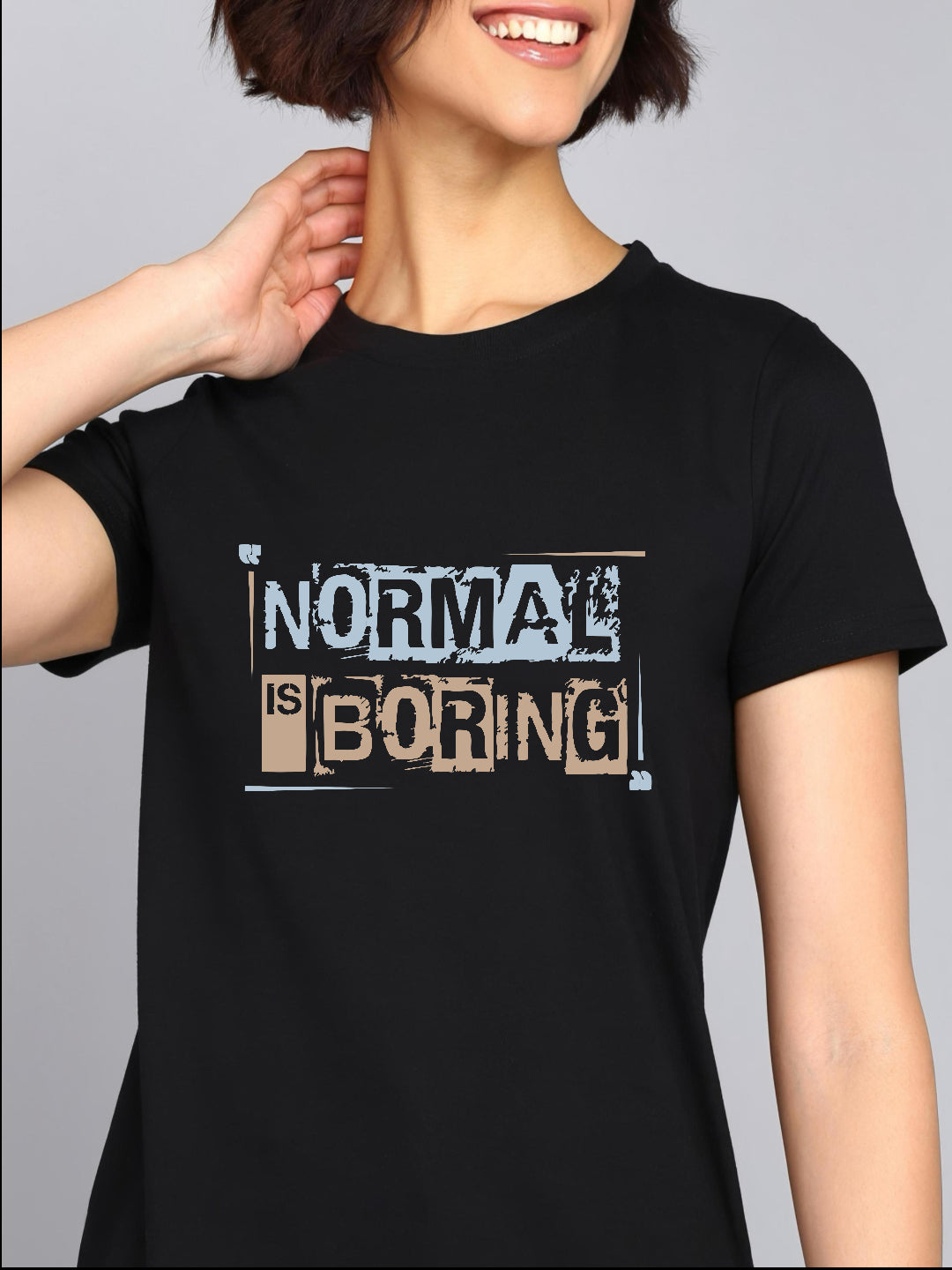 HESHA NORMAL IS BORING WOMEN REGULAR PRINTED TSHIRT