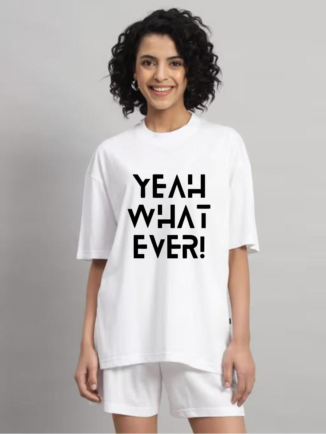 HESHA YEAH WHATEVER WOMEN OVERSIZE PRINTED TSHIRT