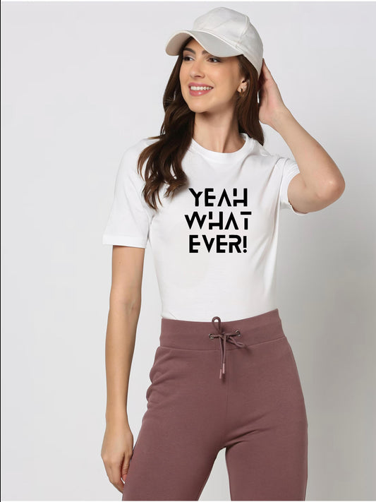HESHA YEAH WHAT EVER REGULAR PRINTED TSHIRT